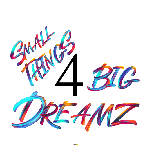 Small Things 4 Big Dreams